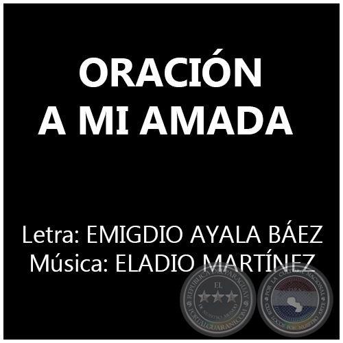 ORACIN A MI AMADA - Msica: ELADIO MARTNEZ